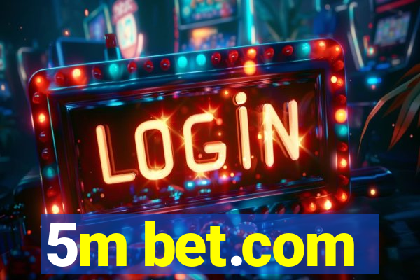 5m bet.com